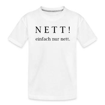Nice! just nice. - Kids' Premium Organic T-Shirt - white - Front