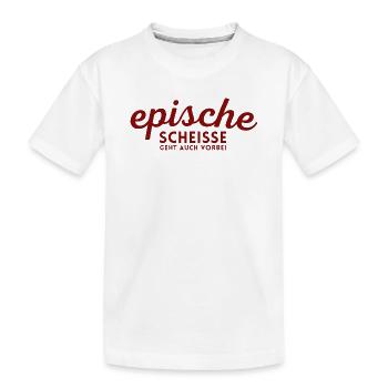 Epische Scheisse geht auch vorbei - Kinder Premium Bio T-Shirt - Weiß - Vorne
