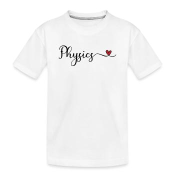Physique - J’adore la typographie physique avec un cœur - T-shirt bio Premium Enfant - blanc - Devant