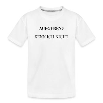 Aufgeben? Kenn ich nicht. - Kinder Premium Bio T-Shirt - Weiß - Vorne