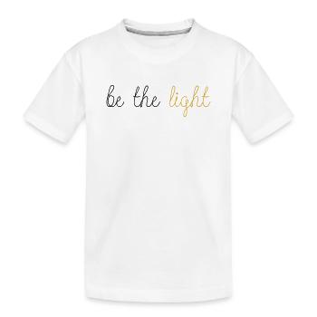 Be The Light! - Kids' Premium Organic T-Shirt - white - Front