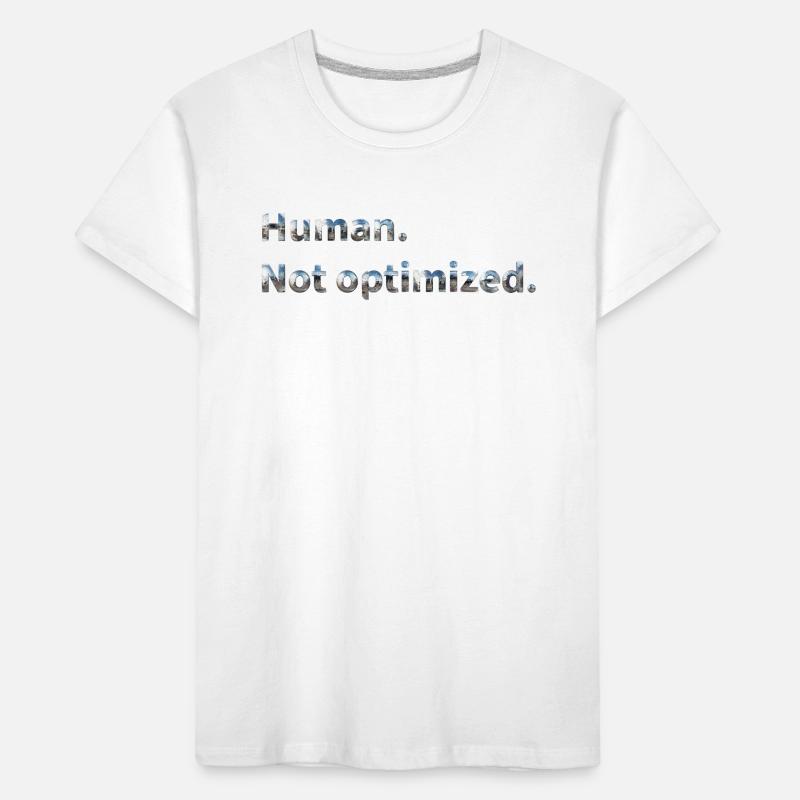 Human. Not optimized. Kids' Premium Organic T-Shirt