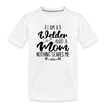 I'm A Welder And A Mom Nothing Scares Me - T-shirt bio Premium Enfant - blanc - Devant