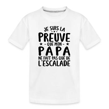 Preuve Que Papa Ne Fait Pas Que De L'escalade - T-shirt bio Premium Enfant - blanc - Devant