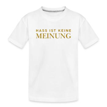 Hass ist keine Meinung - Kinder Premium Bio T-Shirt - Weiß - Vorne