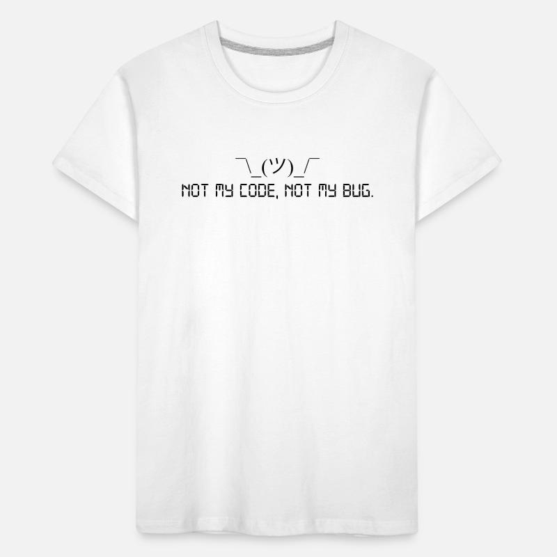 Not my code, not my bug. Kids' Premium Organic T-Shirt