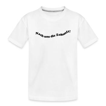 Nach uns die Zukunft! - Kinder Premium Bio T-Shirt - Weiß - Vorne