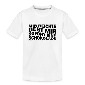 Mir reichts gebt mir sofort eine Schokolade - Kinder Premium Bio T-Shirt - Weiß - Vorne