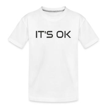 Ist schon okay!  Einstellungsstimmung - Kinder Premium Bio T-Shirt - Weiß - Vorne