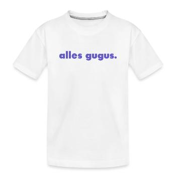Tous des gugus. - T-shirt bio Premium Enfant - blanc - Devant