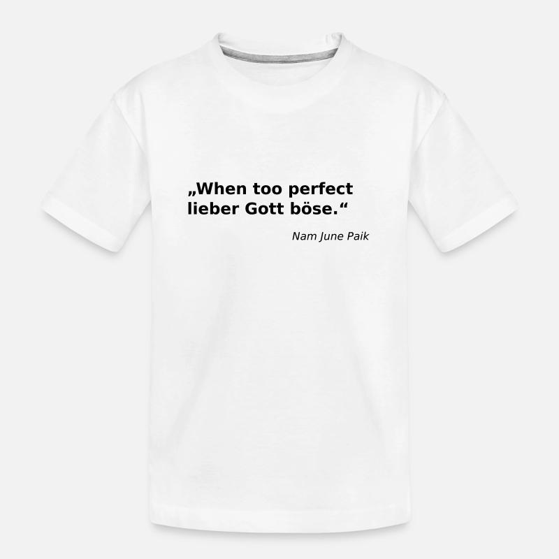 When too perfect lieber Gott böse. - Kinder Premium Bio T-Shirt - Weiß