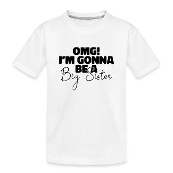 OMG Ich werde eine große Schwester sein Überraschende Schwester - Kinder Premium Bio T-Shirt - Weiß - Vorne