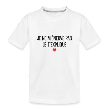 je m'énerve pas je t'explique - T-shirt bio Premium Enfant - blanc - Devant
