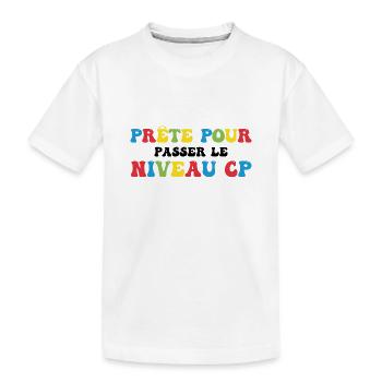 Prêt Pour Passer Niveau CP Rentrée Scolaire - T-shirt bio Premium Enfant - blanc - Devant
