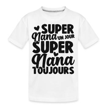 Femme Super Nana Un Jour Super Nana Toujours Nana - T-shirt bio Premium Enfant - blanc - Devant