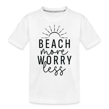 Beach More Worry Less, Sommer Sonne Strand Urlaub - Kinder Premium Bio T-Shirt - Weiß - Vorne