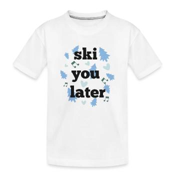 Ski later - Kids' Premium Organic T-Shirt - white - Front