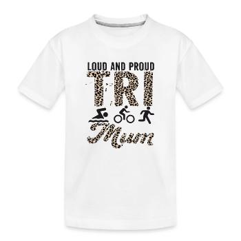 Loud and proud Tri Mum triathlete - Kids' Premium Organic T-Shirt - white - Front