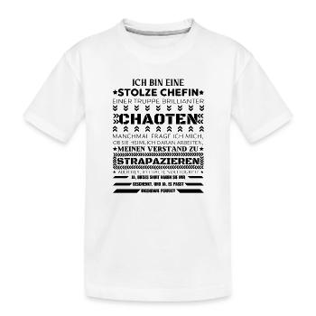 EINE STOLZE CHEFIN BRILLIANTER CHAOTEN - Kinder Premium Bio T-Shirt - Weiß - Vorne