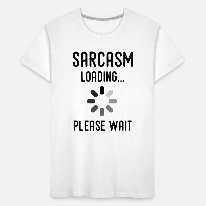sarcasm loading, please wait Kids' Premium Organic T-Shirt