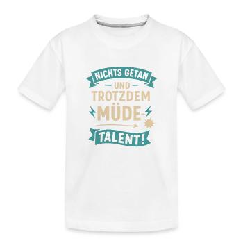 N’a rien fait et est toujours fatigué - Talent - T-shirt bio Premium Enfant - blanc - Devant