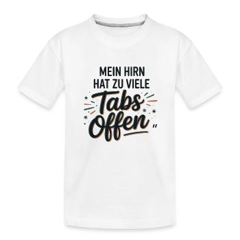 My brain has too many tabs open - Kids' Premium Organic T-Shirt - white - Front