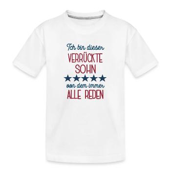 Ich Bin Dieser Verrückte Sohn Geburtstag Söhne - Kinder Premium Bio T-Shirt - Weiß - Vorne