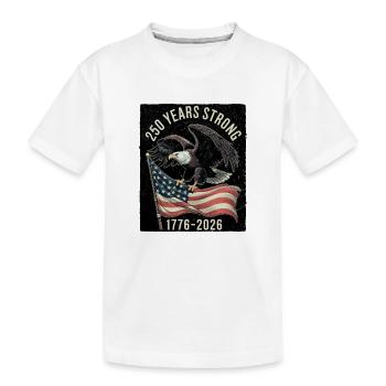 250 Years Strong 1776–2026 - Kids' Premium Organic T-Shirt - white - Front
