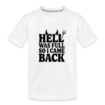 L’enfer était plein alors je suis revenu - T-shirt bio Premium Enfant - blanc - Devant