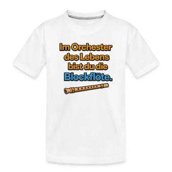 Orchester des Lebens Blockflöte Design - Kinder Premium Bio T-Shirt - Weiß - Vorne