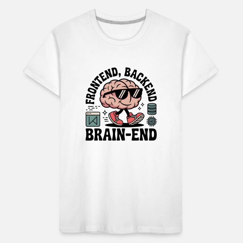 Frontend, Backend, Brain-End | Entwickler Kinder Premium Bio T-Shirt