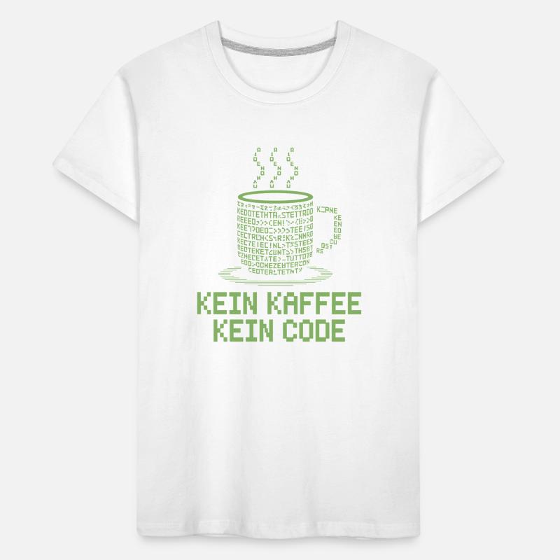 Kein Kaffee Kein Code Programmierer Informatiker Kinder Premium Bio T-Shirt