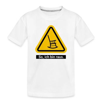 So, ich bin raus. Ruhestand Warnschild - Kinder Premium Bio T-Shirt - Weiß - Vorne