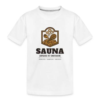 Sauna Aufguss Ist Chefsache Saunameister Geschenk - Kinder Premium Bio T-Shirt - Weiß - Vorne
