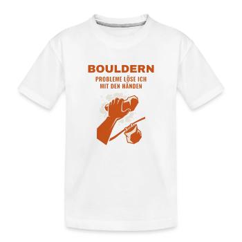 Bouldern Probleme Löse Ich Mit Den Händen - Kinder Premium Bio T-Shirt - Weiß - Vorne