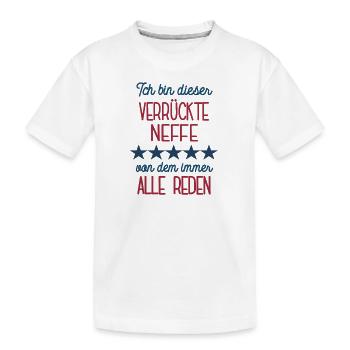 Neffe Lustige Geburtstag Idee Spruch Neffen - Kinder Premium Bio T-Shirt - Weiß - Vorne