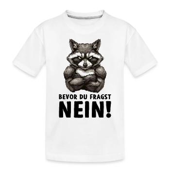 Waschbär Raccoon Wald Natur Bevor du fragst Nein - Kinder Premium Bio T-Shirt - Weiß - Vorne