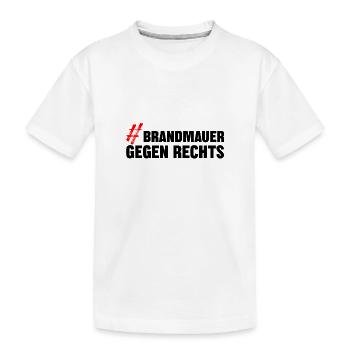 BRANDMAUER GEGEN RECHTS - Kinder Premium Bio T-Shirt - Weiß - Vorne