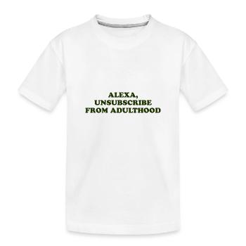 Alexa, Unsubscribe From Adulthood - Kids' Premium Organic T-Shirt - white - Front