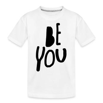 be you - Kids' Premium Organic T-Shirt - white - Front