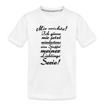 Lieblingsserie Serie TV Spruch Fan Geschenk - Kinder Premium Bio T-Shirt - Weiß - Vorne