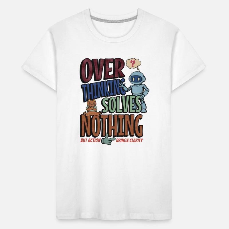 Over Thinking Solves Nothing Kids' Premium Organic T-Shirt