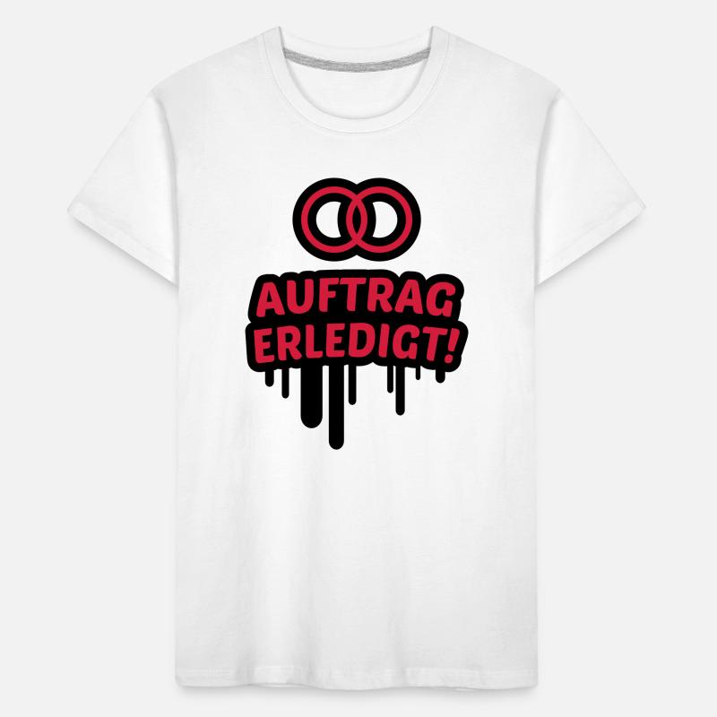 Auftrag erledigt, ehe, hochzeit 2c Kinder Premium Bio T-Shirt