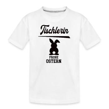 Tischlerin Frohe Ostern Ostergeschenk Tischlerei - Kinder Premium Bio T-Shirt - Weiß - Vorne