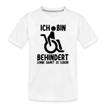 Ja, ich bin behindert | Rollstuhl Handicap - Kinder Premium Bio T-Shirt - Weiß - Vorne