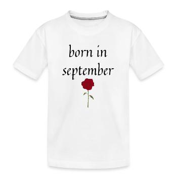 born in September - Kids' Premium Organic T-Shirt - white - Front