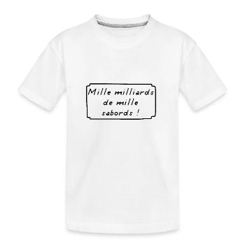 Mille Milliards de Mille Sabords ! BD - T-shirt bio Premium Enfant - blanc - Devant