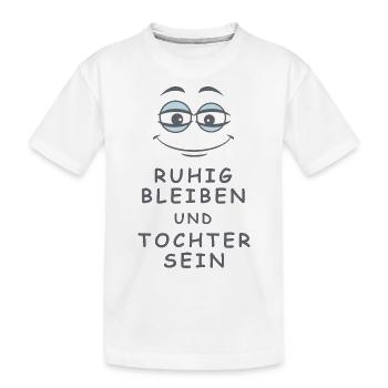 Tochter sein - Kinder Premium Bio T-Shirt - Weiß - Vorne