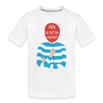 Hate is not an opinion - Kids' Premium Organic T-Shirt - white - Front
