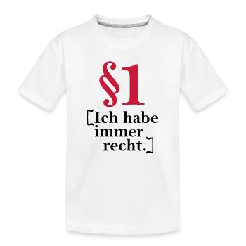 § 1 j'ai toujours raison. - T-shirt bio Premium Enfant - blanc - Devant